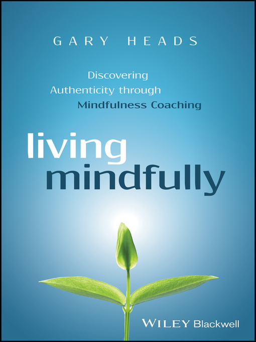 Title details for Living Mindfully by Gary Heads - Available